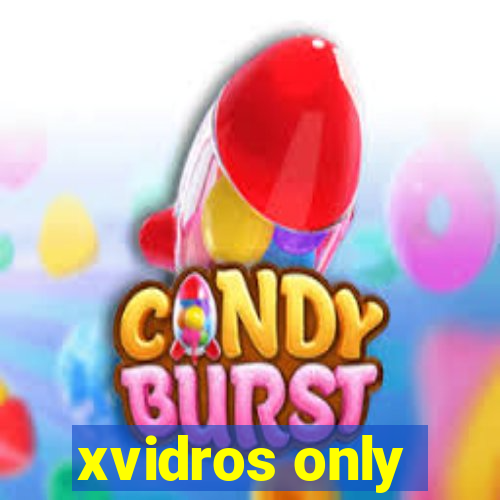 xvidros only